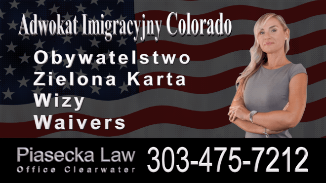 Immigration Attorney Lawyer Broomfield, Colorado, Polski Prawnik Imigracyjny Adwokat Kolorado