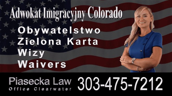 Immigration Attorney Westminster, Colorado, Agnieszka Piasecka, Polski Adwokat Prawnik Imigracyjny